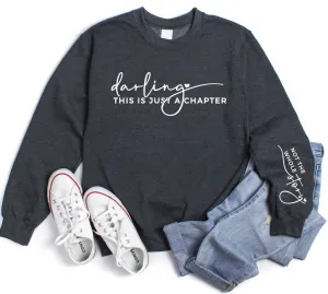 Darling This Is Just a Chapter Graphic Sweatshirt