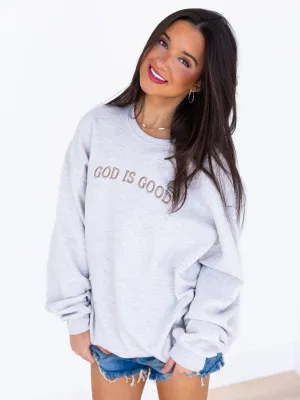 Embroidered God is Good Sweatshirt