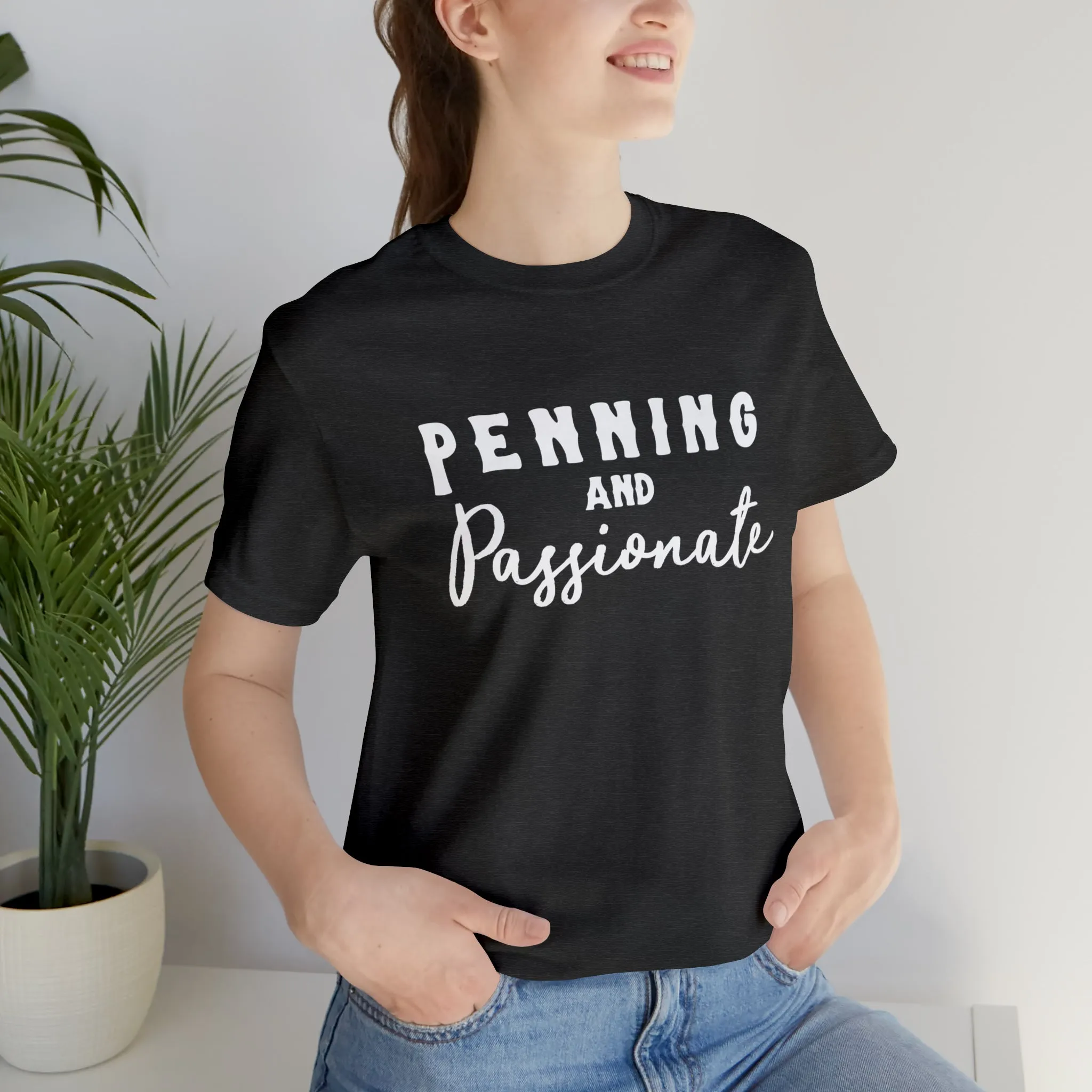 Penning & Passionate Short Sleeve Tee